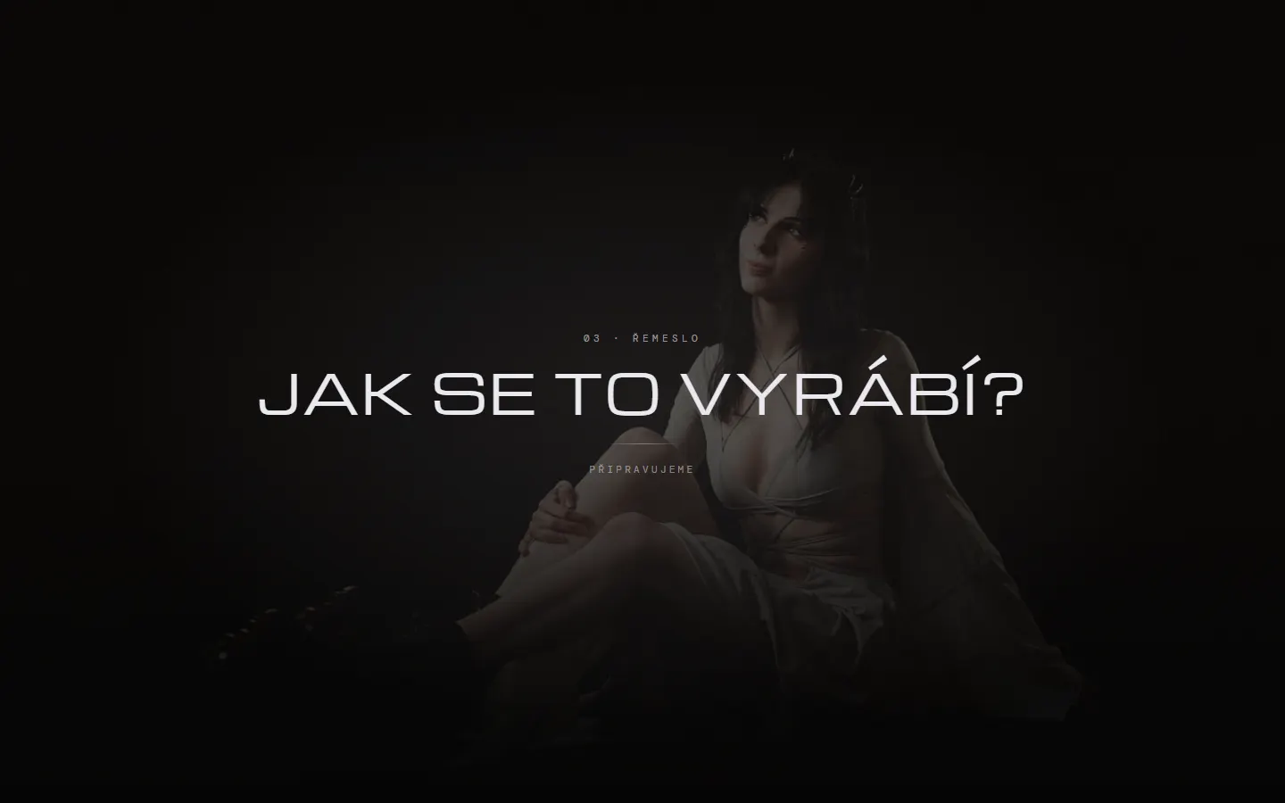 Sekce „Jak se to vyrábí?" na webu Thornyx, zatím s poznámkou Připravujeme